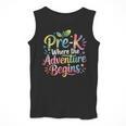 Pre-K Where The Adventure Begins Preschool Teachers Students Men Tank Top, funny design