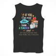If You Can Read This Thank A Teacher Men Tank Top, funny design If You Can Read This Thank A Teacher Men Tank Top, funny design
