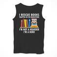 I Rescue Books Trapped In The Bookstore Book Teacher For Men Women Men Tank Top, funny design
