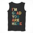 Retro I’m Glad You Are Here Women Men Teacher Men Tank Top, funny design Retro I’m Glad You Are Here Women Men Teacher Men Tank Top, funny design