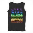 Science Teacher Because Figuring Things Out Is Better Than Men Tank Top, Science Teacher Gifts, funny design Science Teacher Because Figuring Things Out Is Better Than Men Tank Top, Science Teacher Gifts, funny design
