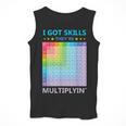 I Got Skills They'Re Multiplying Math Teacher Students Men Tank Top, funny design