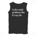I Solve Math Problems Like It's My Job Math Teacher Men Tank Top, funny design I Solve Math Problems Like It's My Job Math Teacher Men Tank Top, funny design