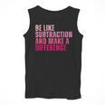 Be Like Subtraction And Make A Difference Math Teacher Men Tank Top, funny design Be Like Subtraction And Make A Difference Math Teacher Men Tank Top, funny design
