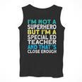 Superhero & Special Education Teacher Men Women Men Tank Top, funny design