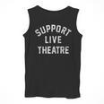 Support Live Theatre Drama Club Actor Actress Drama Teacher Men Tank Top, funny design Support Live Theatre Drama Club Actor Actress Drama Teacher Men Tank Top, funny design