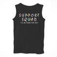 Support Squad I'Ll Be There For You School Teacher Support Men Tank Top, funny design Support Squad I'Ll Be There For You School Teacher Support Men Tank Top, funny design