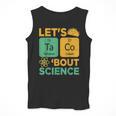 Lets Tacos Bout Science Teacher Chemistry Physics Men Tank Top, Science Teacher Gifts, funny design Lets Tacos Bout Science Teacher Chemistry Physics Men Tank Top, Science Teacher Gifts, funny design