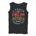 I Teach English Because Math Teachers Need Heroes Too Men Tank Top, English Teacher Gifts, funny design I Teach English Because Math Teachers Need Heroes Too Men Tank Top, English Teacher Gifts, funny design