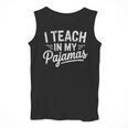 I Teach In My Pajamas Teacher Teacher's Day Humor Tee Men Tank Top, funny design I Teach In My Pajamas Teacher Teacher's Day Humor Tee Men Tank Top, funny design