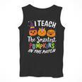 I Teach The Smartest Pumpkins The Patch Teacher Fall Season For Men Women Kids Men Tank Top, funny design I Teach The Smartest Pumpkins The Patch Teacher Fall Season For Men Women Kids Men Tank Top, funny design