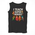 I Teach Super Heroes Teacher Men Tank Top, Super Teacher Gifts, funny design I Teach Super Heroes Teacher Men Tank Top, Super Teacher Gifts, funny design