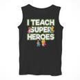 I Teach Superheroes School Teacher Professor Men Tank Top, funny design I Teach Superheroes School Teacher Professor Men Tank Top, funny design