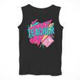 Teacher 90s Retro Colorful Teacher Of The 90s Back To School Men Tank Top, 90s Teacher Gifts, funny design Teacher 90s Retro Colorful Teacher Of The 90s Back To School Men Tank Top, 90s Teacher Gifts, funny design