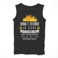 Being a Teacher Is Easy Everything Is On Fire T-Shirt For Men Women Kids Men Tank Top, funny design Being a Teacher Is Easy Everything Is On Fire T-Shirt For Men Women Kids Men Tank Top, funny design