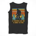 A Teacher Like Me Is Hard To Find Bigfoot Teacher Men Tank Top, funny design