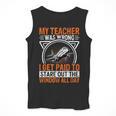 My Teacher Was Wrong I Get Paid To Stare Out The Window Men Tank Top, funny design