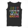 Teachers I Love My Job For All The Little Reasons Teacher Men Tank Top, funny design