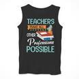 Teachers Make All Other Professions Possible Back To School For Men Women Men Tank Top, funny design