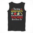 Teaching Assistant Because Teachers Need Heroes Too Cute Men Tank Top, funny design