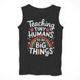 Teaching Tiny Humans Big Things I Teacher Men Tank Top, funny design Teaching Tiny Humans Big Things I Teacher Men Tank Top, funny design