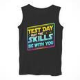 Testing Day Test Day May The Skills Be With You Teacher Men Tank Top, funny design Testing Day Test Day May The Skills Be With You Teacher Men Tank Top, funny design