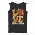 Thanksgiving Love Kindergarten Teacher Turkey Autumn Fall Men Tank Top, funny design Thanksgiving Love Kindergarten Teacher Turkey Autumn Fall Men Tank Top, funny design