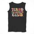Tired Teachers Club Groovy Teachers Back To School Tee Men Tank Top, funny design Tired Teachers Club Groovy Teachers Back To School Tee Men Tank Top, funny design