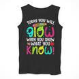 Today You Will Glow When You Show What You Know Teachers Day Men Tank Top, funny design
