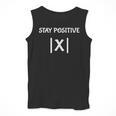 Top Math Teacher Joke Men Women Fun Stay Positive Men Tank Top, funny design
