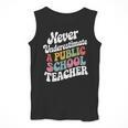 Never Underestimate a Public School Teacher Public Education Men Tank Top, funny design Never Underestimate a Public School Teacher Public Education Men Tank Top, funny design