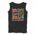 Vintage Teacher Sayings Weird Teachers Build Character For Men Women Men Tank Top, funny design
