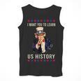 I Want You To Learn US History American Teacher School For Men Women Men Tank Top, History Teacher Gifts, funny design I Want You To Learn US History American Teacher School For Men Women Men Tank Top, History Teacher Gifts, funny design