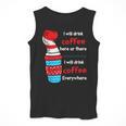 I Will Drink Coffee Here Or There Teacher Teaching Men Tank Top, funny design I Will Drink Coffee Here Or There Teacher Teaching Men Tank Top, funny design