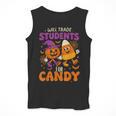 Will Trade Students For Candy Shirt Fun Candy Corn Teacher Men Tank Top, funny design
