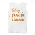 I Don't Need A Costume I'm A Spanish Teacher Halloween Men Tank Top, funny design