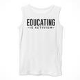 Educating Is Activism Feminist Social Justice Teacher For Men Women Men Tank Top, funny design Educating Is Activism Feminist Social Justice Teacher For Men Women Men Tank Top, funny design