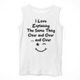 I Love Explaining The Same Thing Teacher Lie Party Men Tank Top, funny design I Love Explaining The Same Thing Teacher Lie Party Men Tank Top, funny design