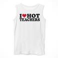 I Love Hot Teachers Men Women Men Tank Top, funny design