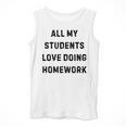 All My Students Love Doing Homework Teacher Lie Party Men Tank Top, funny design All My Students Love Doing Homework Teacher Lie Party Men Tank Top, funny design