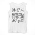 Teacher End Of Year Shirt Is It Summer Break Yet Last Day Men Tank Top, funny design Teacher End Of Year Shirt Is It Summer Break Yet Last Day Men Tank Top, funny design