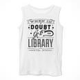 When In Doubt Go To The Library Teacher Vintage Book Lovers Men Tank Top, funny design When In Doubt Go To The Library Teacher Vintage Book Lovers Men Tank Top, funny design