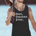 Best Teacher Ever Best Teacher Ever T-Shirt For Men Women Men Tank Top, gift for family, gift for coworker Best Teacher Ever Best Teacher Ever T-Shirt For Men Women Men Tank Top, gift for family, gift for coworker