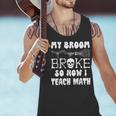 My Broom Broke So Now I Teach Math Halloween Teacher Costume For Men Women Men Tank Top, gift for family, gift for coworker My Broom Broke So Now I Teach Math Halloween Teacher Costume For Men Women Men Tank Top, gift for family, gift for coworker
