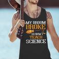 My Broom Broke So Now I Teach Science Teacher Halloween Men Tank Top, Science Teacher Tank Tops, gift for family, gift for coworker