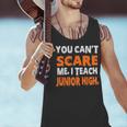 You Can't Scare Me I Teach Junior High Teacher Shirt For Men Women Men Tank Top, gift for family, gift for coworker You Can't Scare Me I Teach Junior High Teacher Shirt For Men Women Men Tank Top, gift for family, gift for coworker