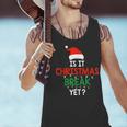 Is It Christmas Break Yet Teacher Xmas Winter Saying Men Tank Top, gift for family, gift for coworker Is It Christmas Break Yet Teacher Xmas Winter Saying Men Tank Top, gift for family, gift for coworker