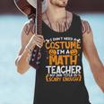 I Don't Need A Costume I'm Math Teacher Costume Halloween Men Tank Top, gift for family, gift for coworker I Don't Need A Costume I'm Math Teacher Costume Halloween Men Tank Top, gift for family, gift for coworker