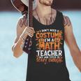 I Don't Need a Costume I'm a Math Teacher Retro Halloween Men Tank Top, gift for family, gift for coworker I Don't Need a Costume I'm a Math Teacher Retro Halloween Men Tank Top, gift for family, gift for coworker