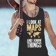 I Look At Maps And i Know Things Teacher Geographer Men Tank Top, gift for family, gift for coworker I Look At Maps And i Know Things Teacher Geographer Men Tank Top, gift for family, gift for coworker